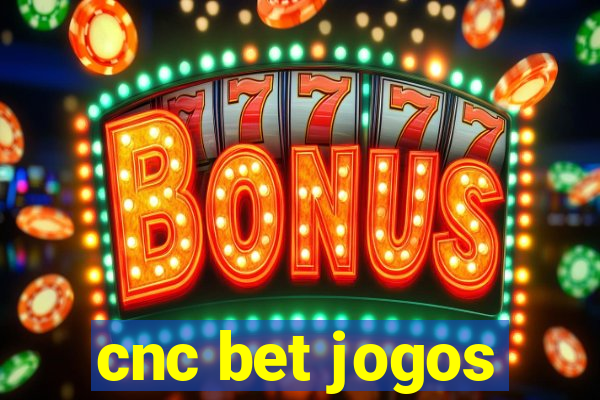 cnc bet jogos