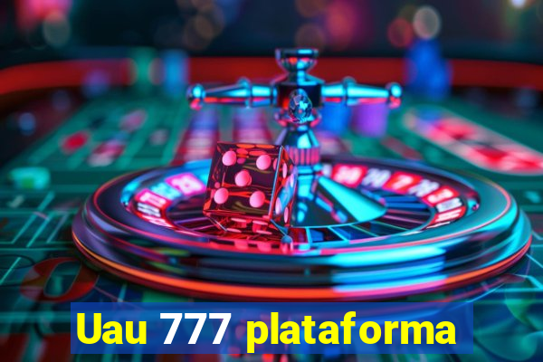 Uau 777 plataforma