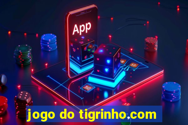 jogo do tigrinho.com