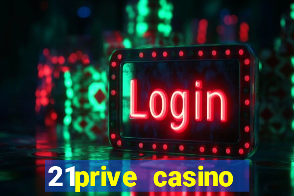 21prive casino bonus code