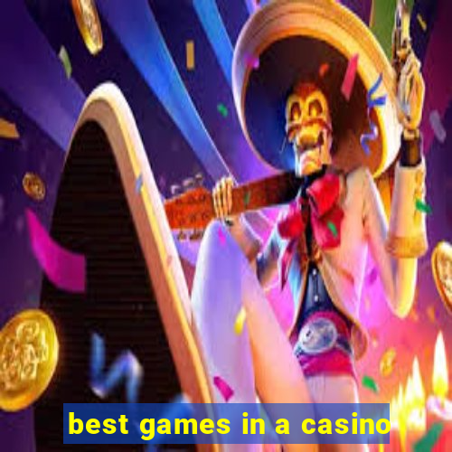 best games in a casino