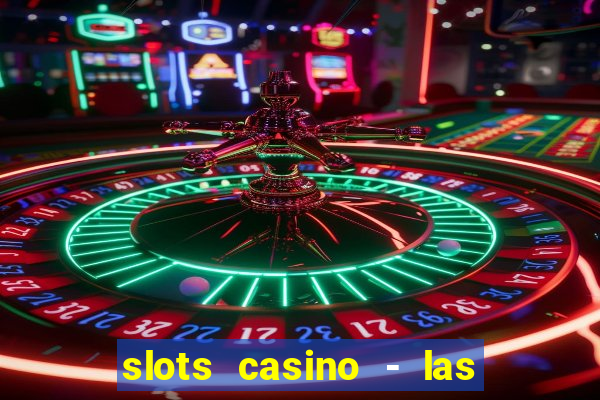 slots casino - las vegas slots apk