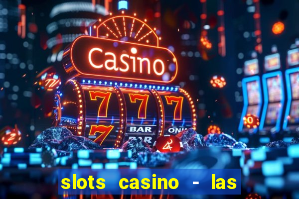 slots casino - las vegas slots apk