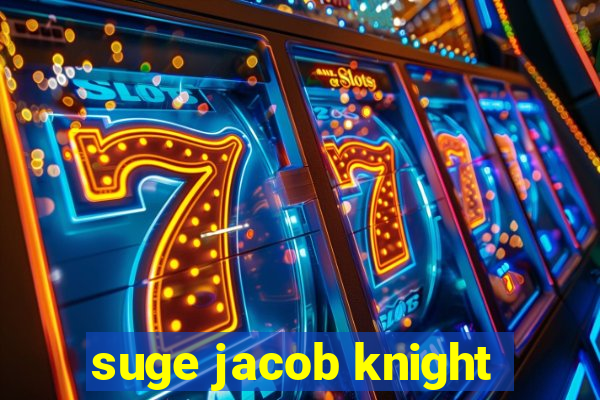 suge jacob knight