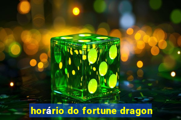 horário do fortune dragon