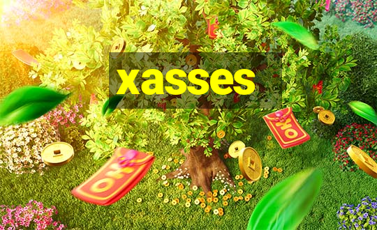 xasses