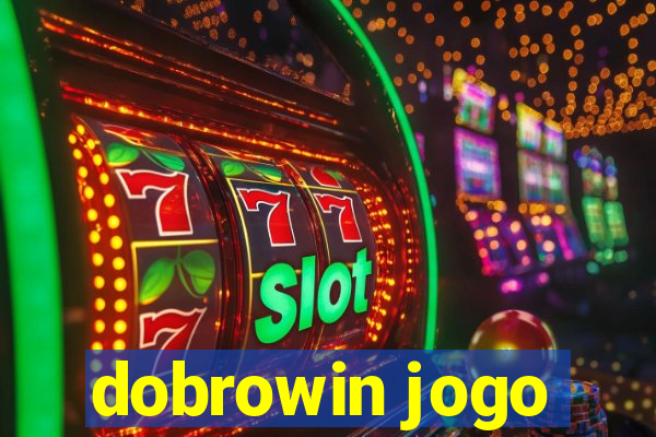 dobrowin jogo