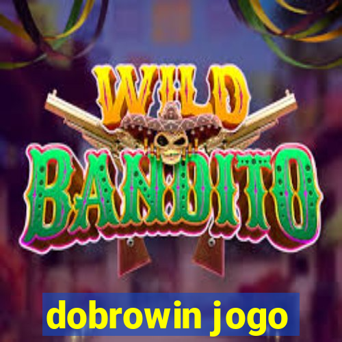 dobrowin jogo