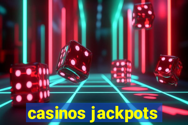 casinos jackpots