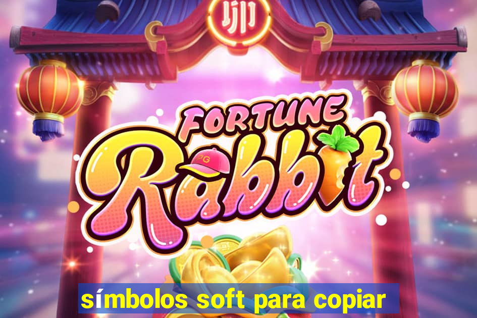 símbolos soft para copiar