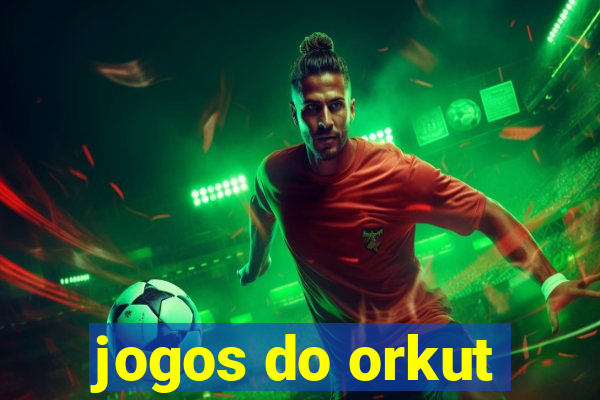 jogos do orkut