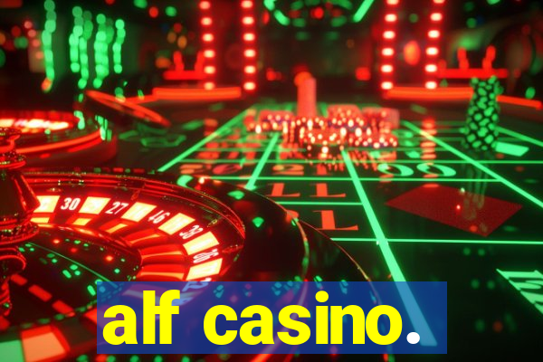 alf casino.