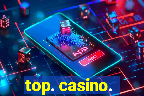 top. casino.