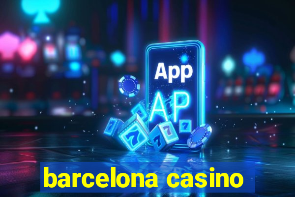 barcelona casino