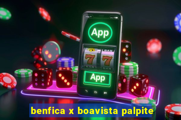 benfica x boavista palpite