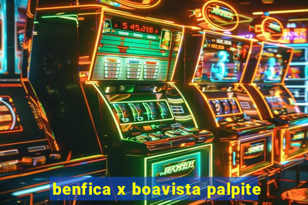 benfica x boavista palpite