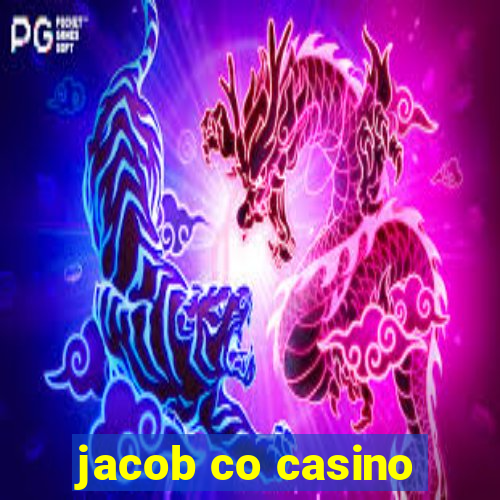 jacob co casino