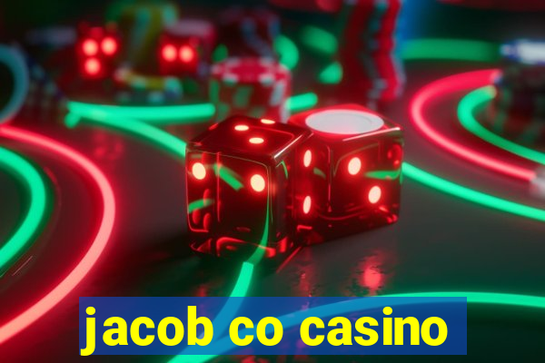 jacob co casino