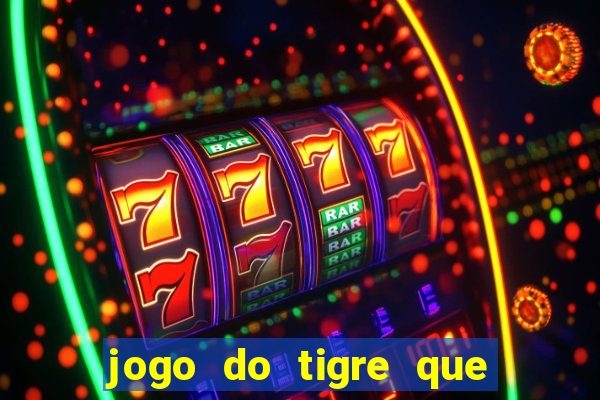 jogo do tigre que paga de verdade