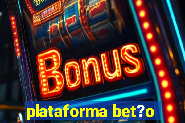 plataforma bet?o