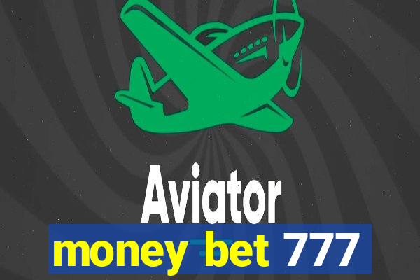 money bet 777