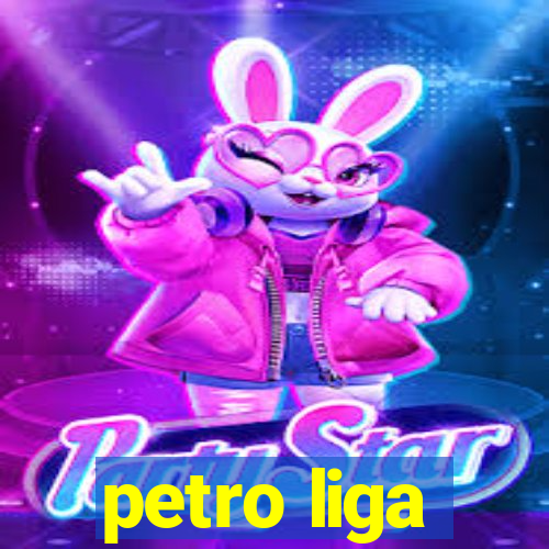 petro liga