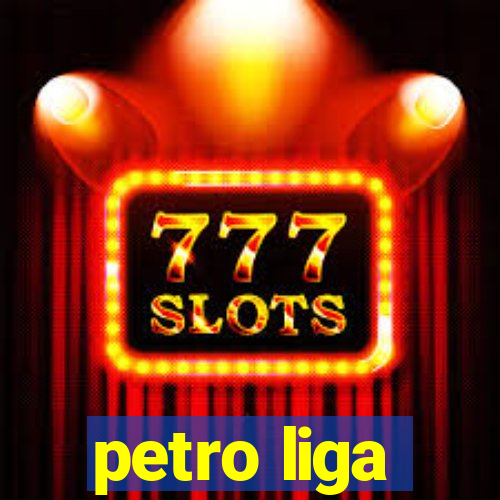 petro liga