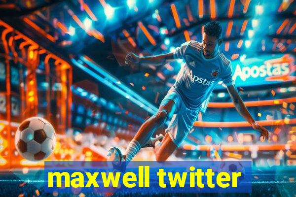 maxwell twitter