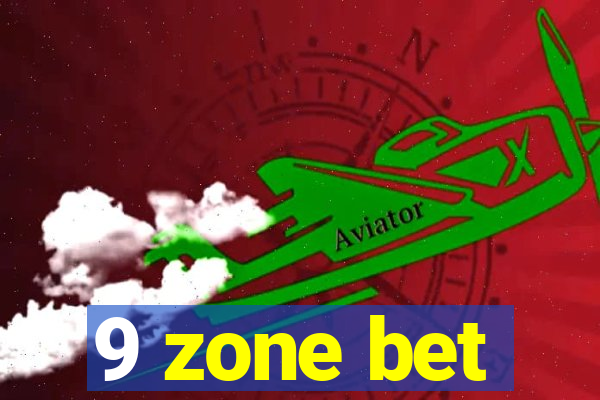 9 zone bet