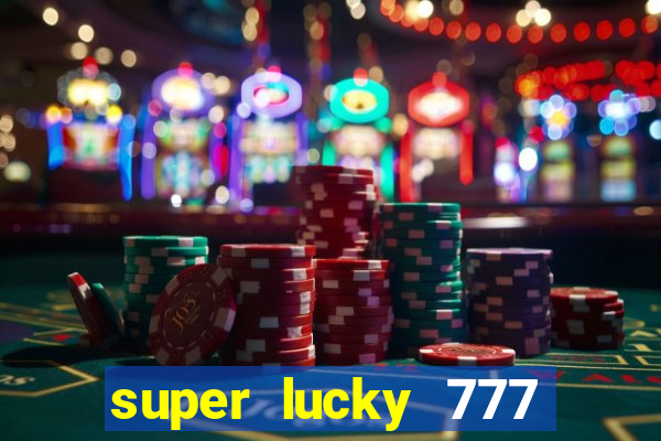 super lucky 777 online casino