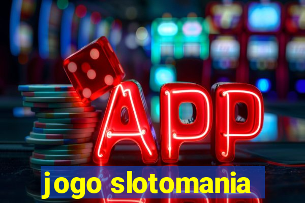 jogo slotomania