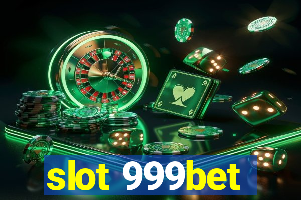 slot 999bet