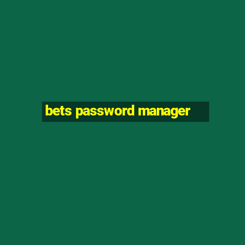 bets password manager