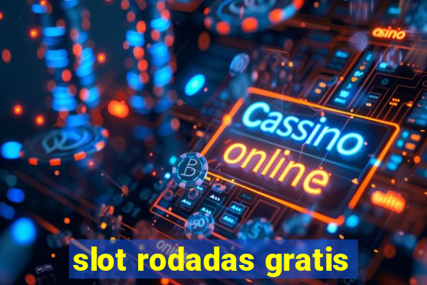 slot rodadas gratis