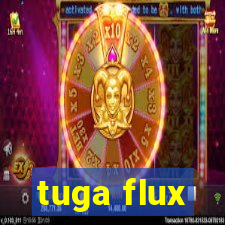 tuga flux