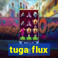 tuga flux