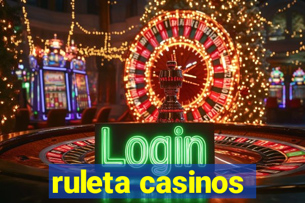 ruleta casinos