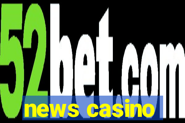 news casino