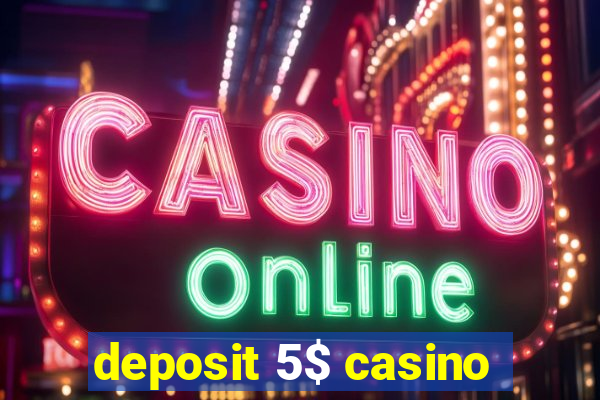 deposit 5$ casino