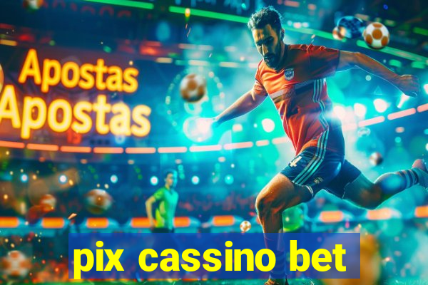 pix cassino bet