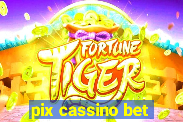 pix cassino bet