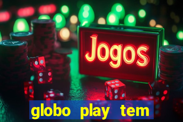 globo play tem jogos de futebol