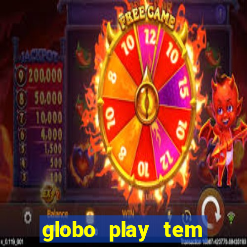 globo play tem jogos de futebol