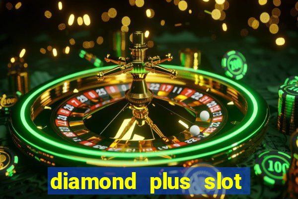 diamond plus slot free play