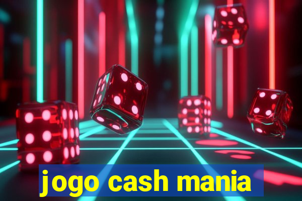 jogo cash mania