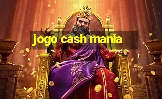 jogo cash mania