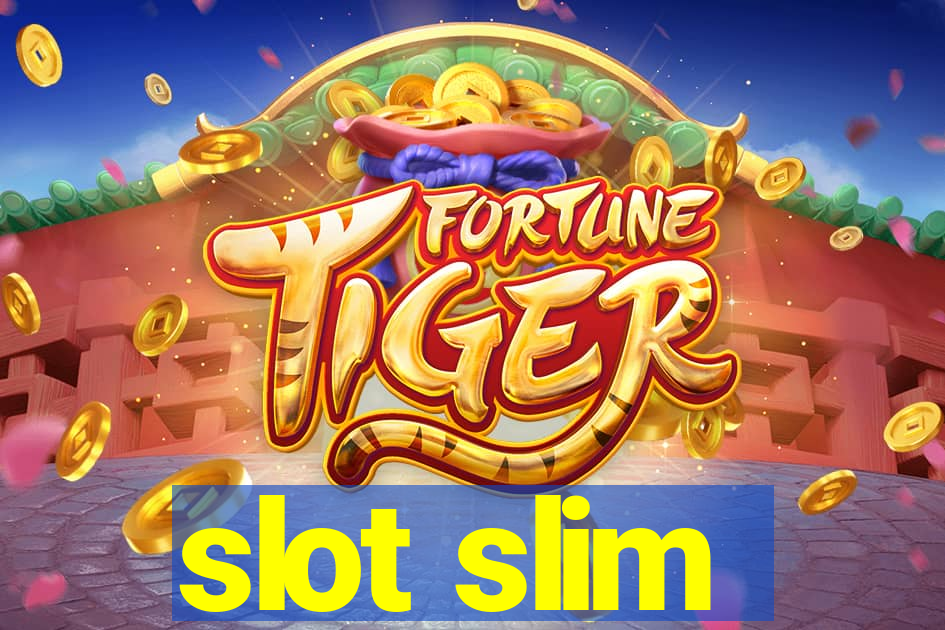 slot slim