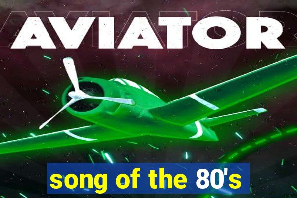 song of the 80's