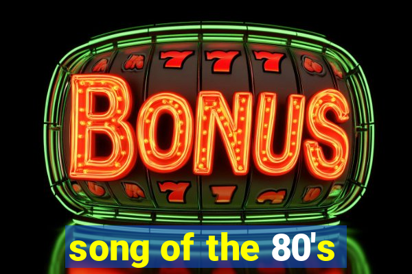 song of the 80's