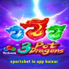 sportsbet io app baixar